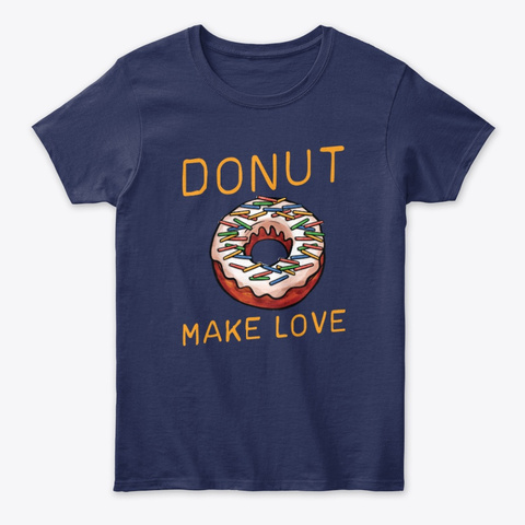 Funny Donuts Make Love Pun Tees