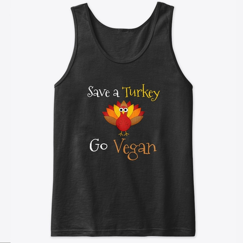 Save A Turkey Go Vegan Black T-Shirt Front