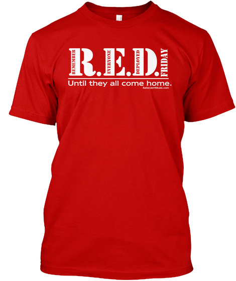 Red Friday Untill They All Come Home. Classic Red T-Shirt Front