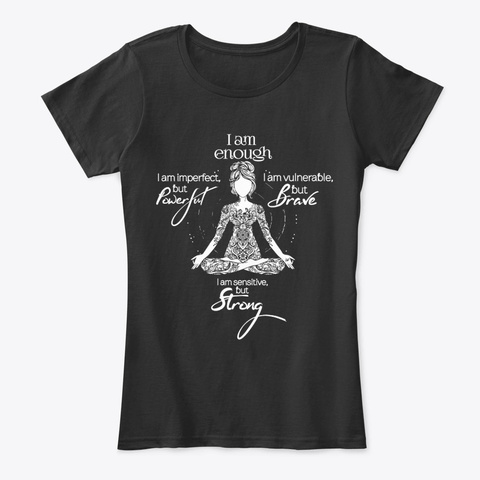 I Am Enough Meditation Tee! Black T-Shirt Front