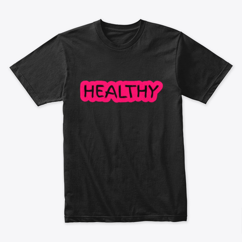 Healthy Life Black T-Shirt Front