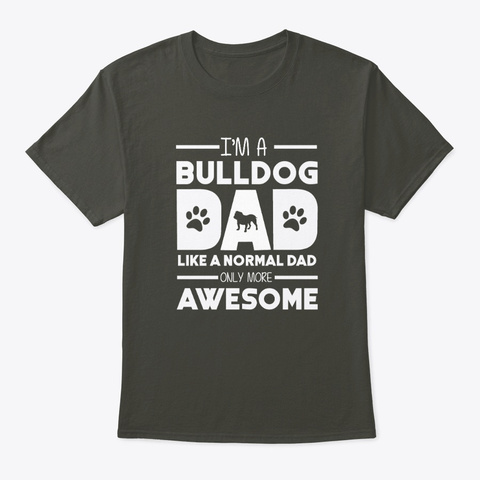 Awesome Bulldog Dad Smoke Gray Camiseta Front