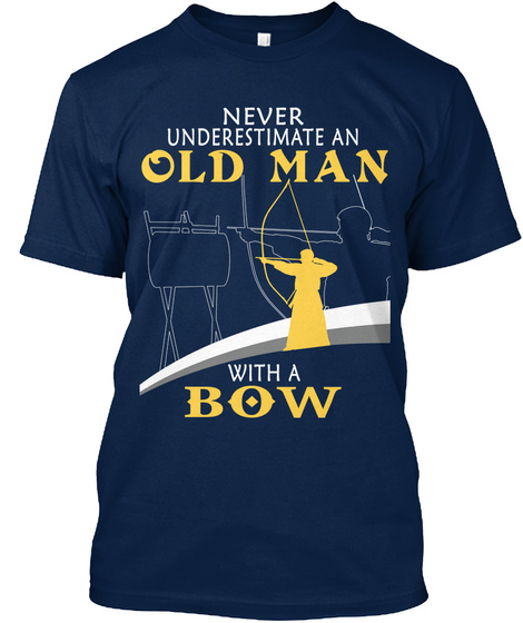 Never Underestimate An Old Man With A Bow Navy T-Shirt Front