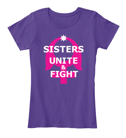 Sisters Unite And Fight Purple T-Shirt Front