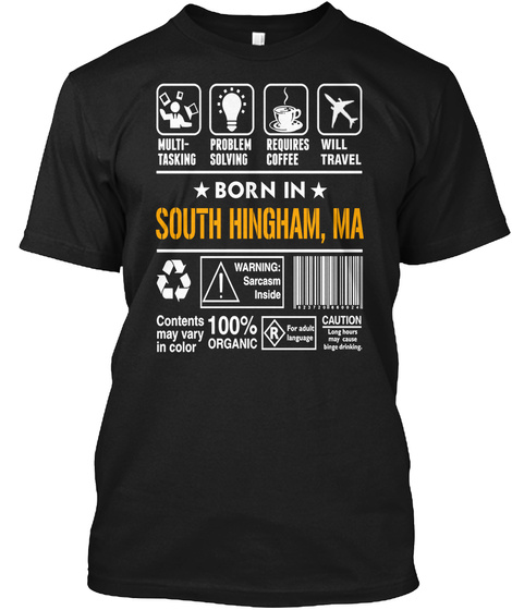 Born In South Hingham Ma   Customizable City Black T-Shirt Front