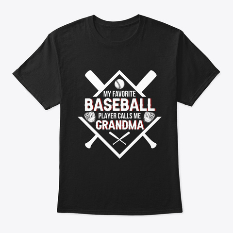 Baseball Player Calls Me Grandma Black T-Shirt Front