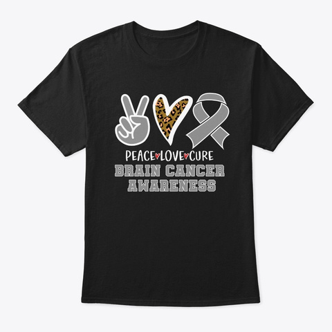Peace Love Cure Brain Cancer Gift Black T-Shirt Front