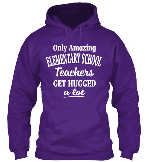 Only Amazing Elementary School Teachers Get Hugged A Lot Purple T-Shirt Front