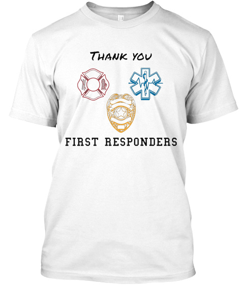 Thank You First Responders White T-Shirt Front