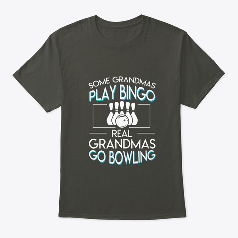 Some Grandmas Play Bingo Real Go Bowling Unisex Tshirt