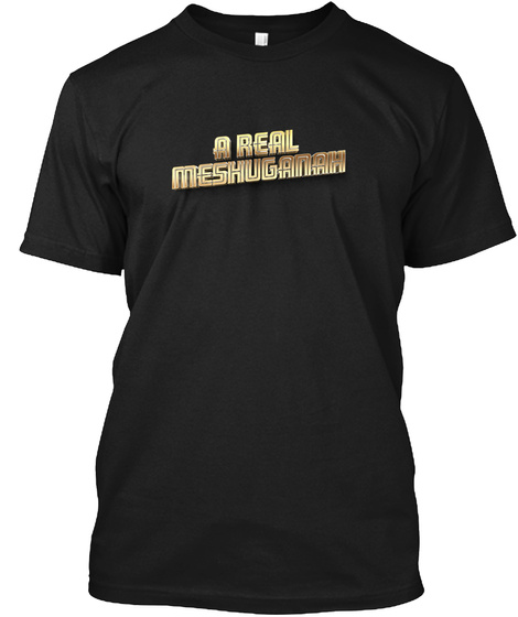 A Real Meshuganah Black T-Shirt Front