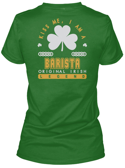 Barista Original Irish Job T Shirts Irish Green T-Shirt Back
