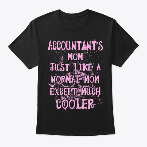Cool Accountant's Mom Tee Black T-Shirt Front