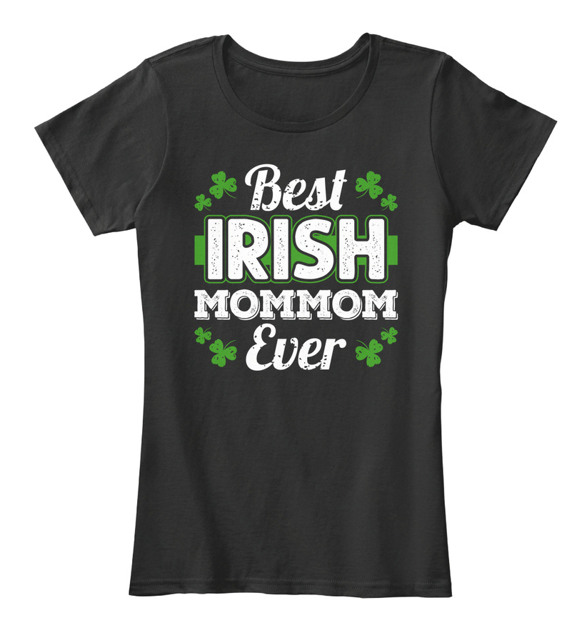 Best Irish Mommom Ever T-shirt