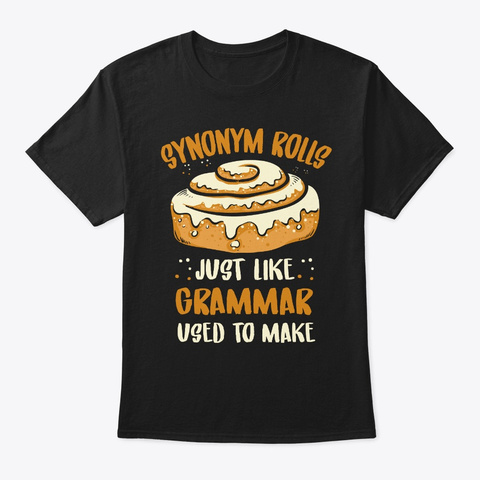Synonym Rolls Just Like Grammar Used  Black Camiseta Front