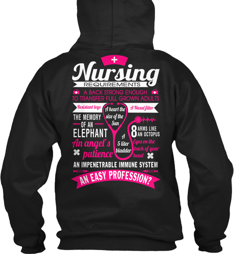 Nursing Requirement A Back Strong Enough To Transfer Full Grown Adults Black T-Shirt Back