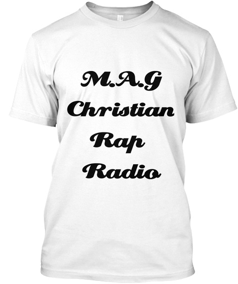 M.A.G Christian Rap Radio White T-Shirt Front