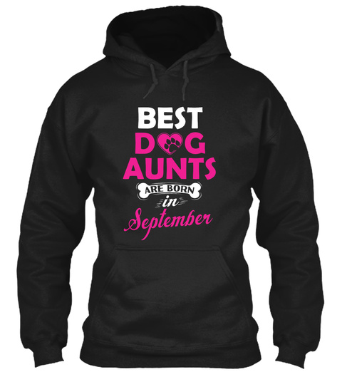 Best Dog Aunts Are Born In September Funny Birthday