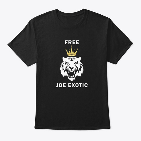 Exotic By Joe   Free The Tiger King Black T-Shirt Front