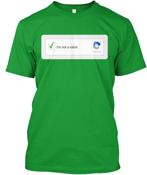 I'm Not A Robot Kelly Green T-Shirt Front