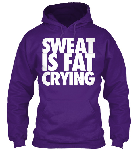 Sweat Is Fat Crying Purple T-Shirt Front