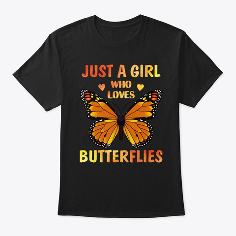 Just A Girl Who Loves Butterflies Cute M Black T-Shirt Front