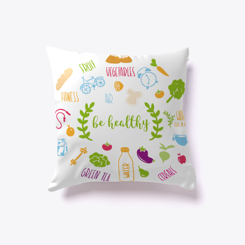Healthy Pillow   Be Healthy White T-Shirt Front