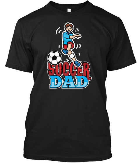 Father Fathers Soccer Dad Daddy Gift Shirts
