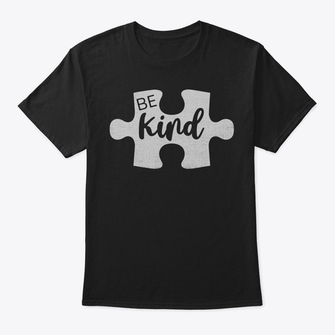 Be Kind Puzzle Piece Autism Awareness Ts Black T-Shirt Front