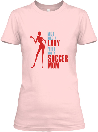 Funny Sexy Soccer Mom World Cup - Act like a lady yell like a soccer mom  Products