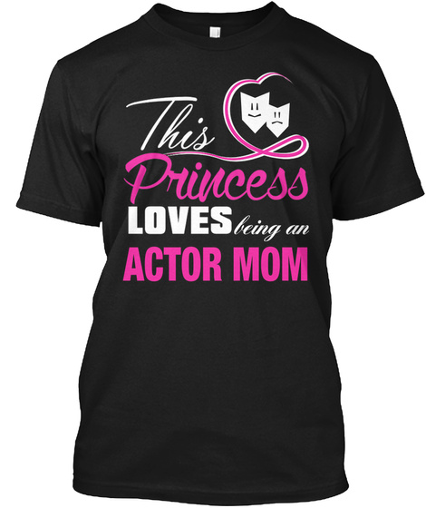 Being An Actor Mom Black T-Shirt Front