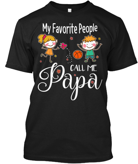 Favorite People Call Papa Day Crazy Tees Shirts