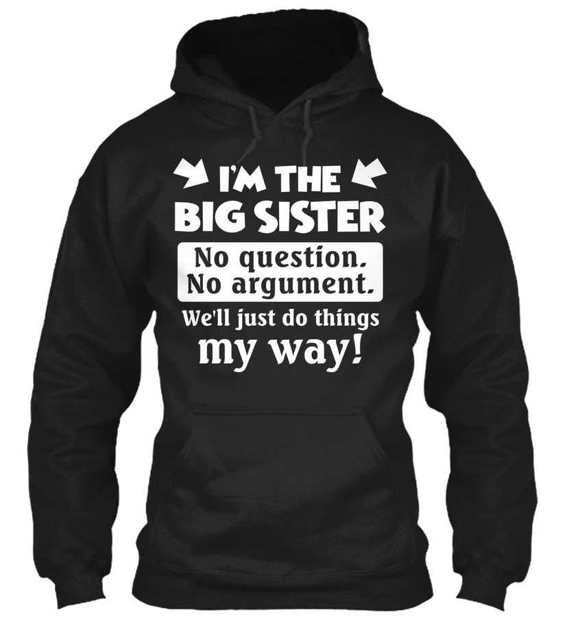Im The Big Sister No Question Unisex Tshirt