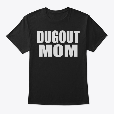 Dugout Mom Shirt19 Black T-Shirt Front
