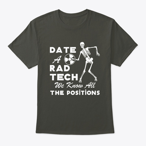 Date A Rad Tech Rt Radiology Xray Smoke Gray T-Shirt Front