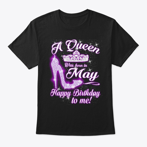 A Queen Was Born In May Black T-Shirt Front