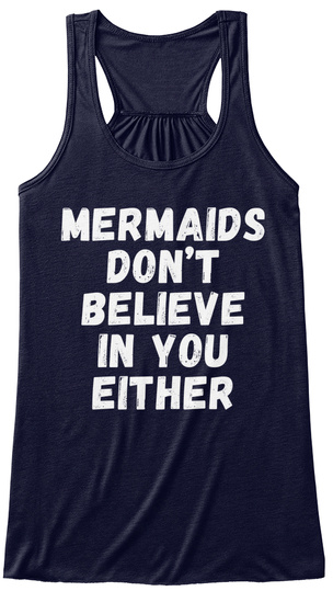 Mermaids Dont Believe You Funny Mermaid