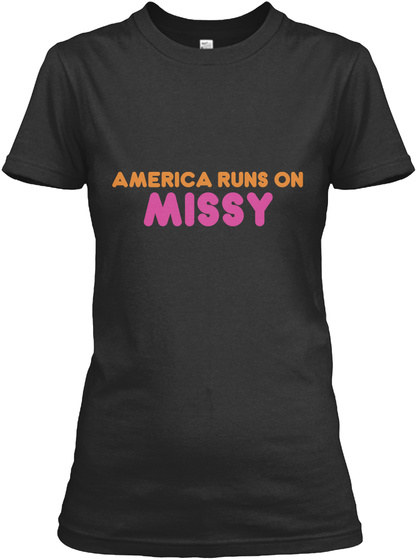 Missy   America Runs On Black T-Shirt Front