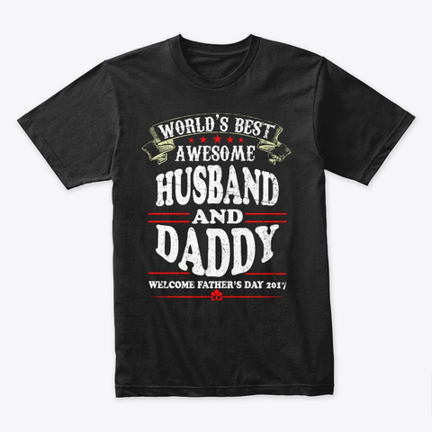 Awesome Husband And Daddy Farther's Day Black T-Shirt Front