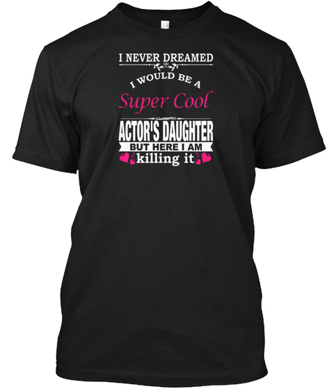 Actor's Daughter







            


































































         ... Black T-Shirt Front
