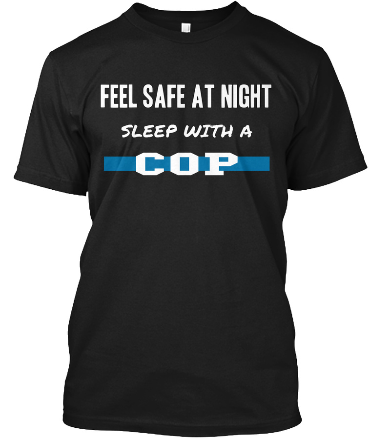 Sleep With A Cop Unisex Tshirt