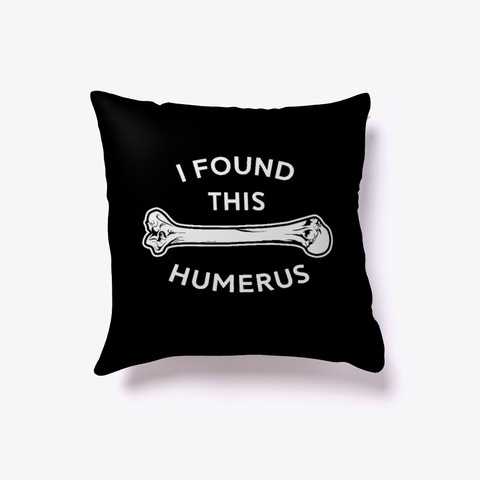 I Found This Humerus   Funny Nurse Black T-Shirt Front
