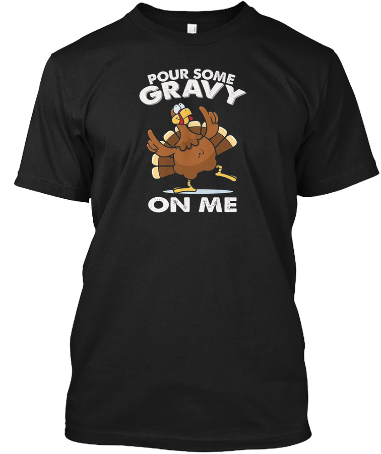 Turkey Funny Thanksgiving Day T-Shirt Unisex Tshirt