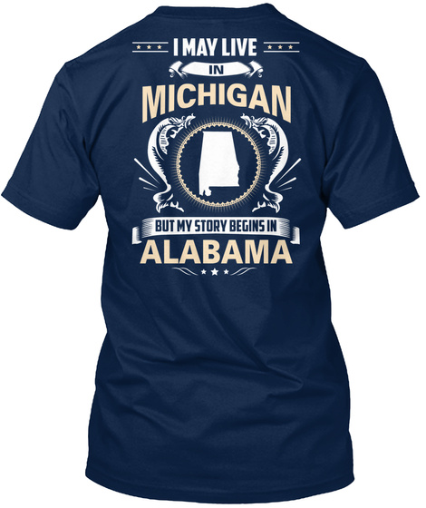Michigan  Begins In Alabama Navy T-Shirt Back