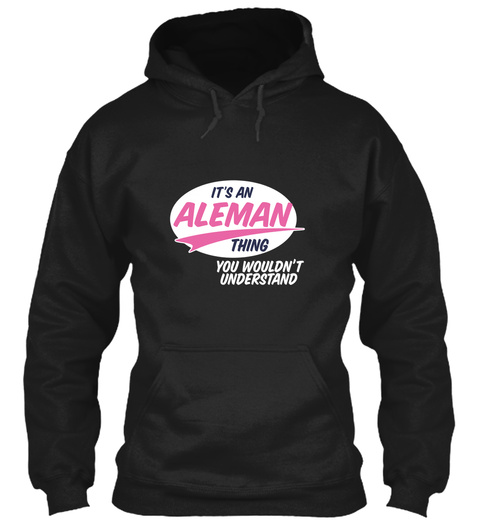 Aleman   It's A Thing Black T-Shirt Front