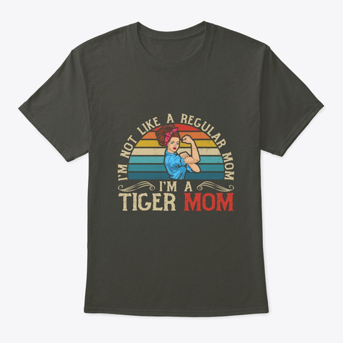 I'm Not Like A Regular Mom I'm A Tiger M Smoke Gray T-Shirt Front