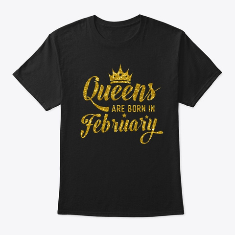 Queens Are Born In February Girl Women B Black T-Shirt Front