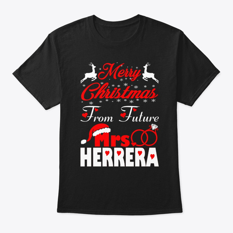Merry Christmas From Future Mrs Herrera Black T-Shirt Front