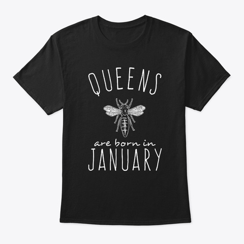 Queens Are Born In January Bee Black T-Shirt Front
