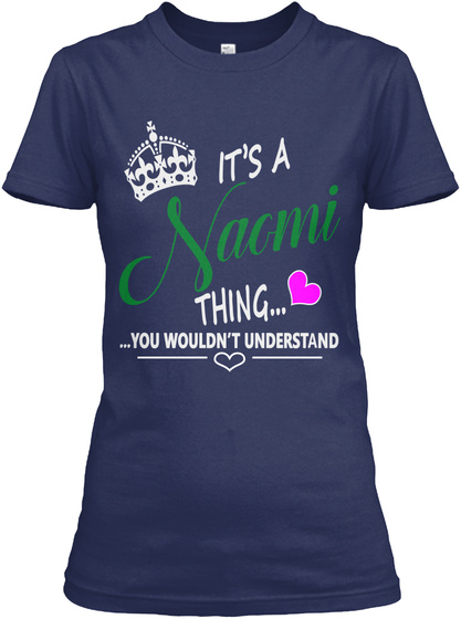 Its Naomi Thing You Wouldn't Understand Navy T-Shirt Front
